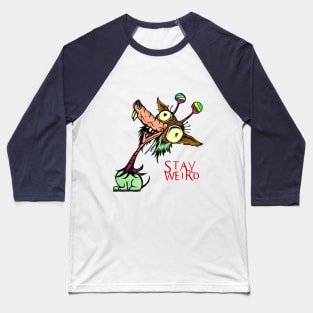 Stay Weird Baseball T-Shirt